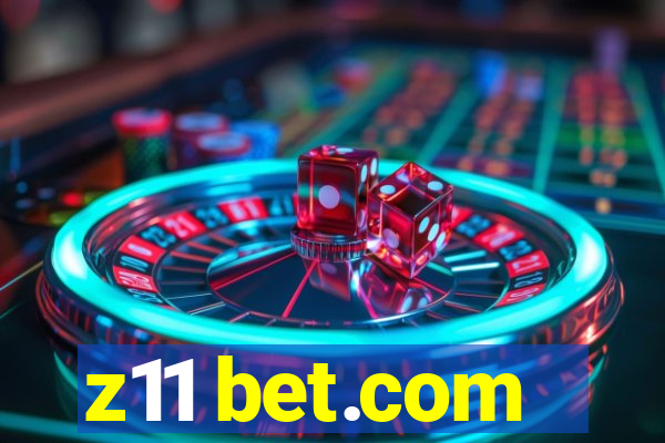 z11 bet.com